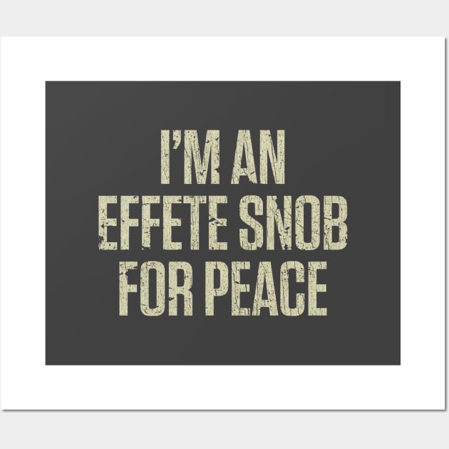 I'm An Effete Snob For Peace 1969 Wall Art by JCD666